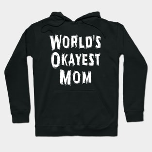 World's Okayest Mom Hoodie